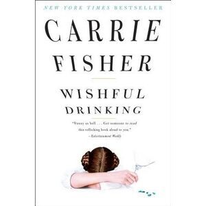 Wishful Drinking -- Carrie Fisher